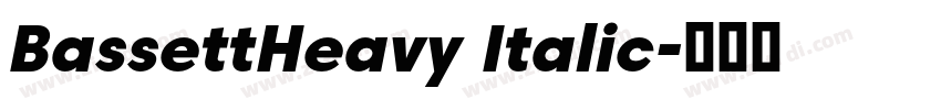 BassettHeavy Italic字体转换